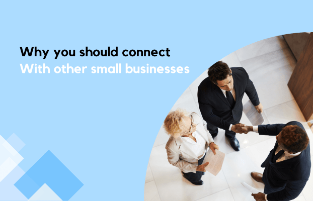 Why You Should Connect with Other Small Businesses