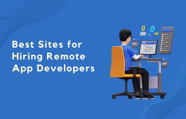 Best Sites for Hiring Remote App Developers